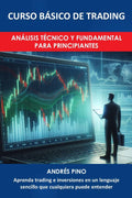 CURSO BÁSICO DE TRADING: Análisis Técnico y Fundamental para Principiantes (Spanish Edition)