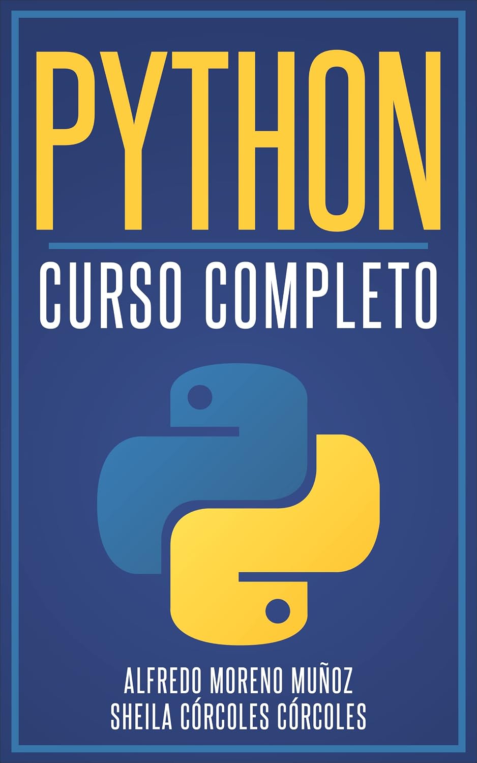 Python. Curso Completo - Guía de aprendizaje paso a paso (2 libros en 1) (Spanish Edition)