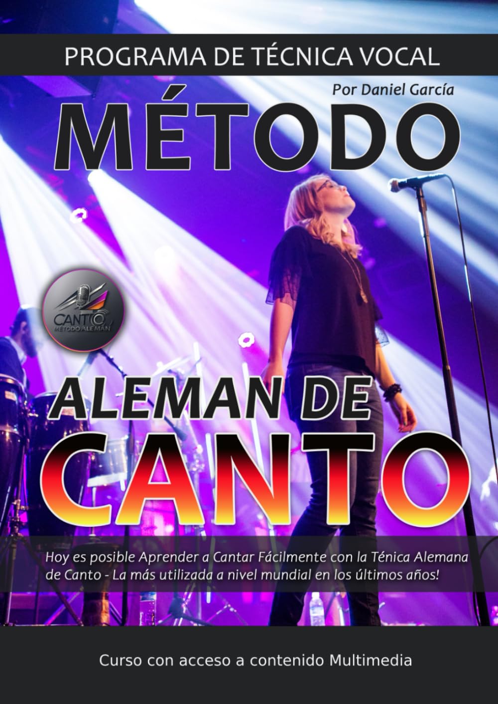 Método Alemán de Canto: Aprender a cantar fácilmente con la Técnica Alemana de Canto (Spanish Edition)