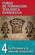 CFT 04 - La persona y la obra de Jesucristo (Curso de formación teología evangélica) (Spanish Edition)